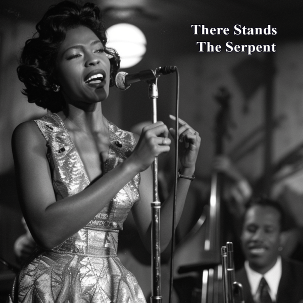 There Stands The Serpent