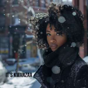 It's Kwanzaa